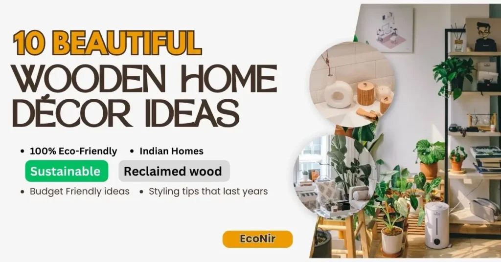 Eco-friendly wooden home décor ideas for Indian homes (wooden shelf and planter theme)